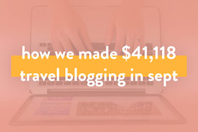 How We Made Over $41,000 on the Blog in September 2019 - Travel Blog Income Report