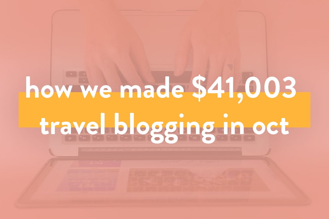 You are currently viewing How We Made OVER $41K in October – Travel Blog Income Report
